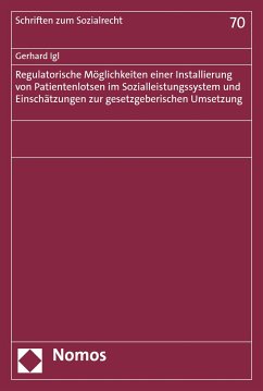 Regulatorische Möglichkeiten einer Installierung von Patientenlotsen im Sozialleistungssystem und Einschätzungen zur gesetzgeberischen Umsetzung (eBook, PDF) - Igl, Gerhard