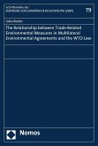 The Relationship between Trade-Related Environmental Measures in Multilateral Environmental Agreements and the WTO Law (eBook, PDF)