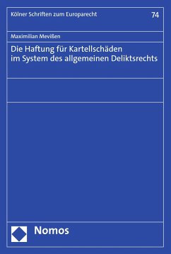 Die Haftung für Kartellschäden im System des allgemeinen Deliktsrechts (eBook, PDF) - Mevißen, Maximilian