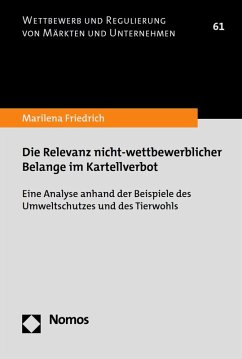 Die Relevanz nicht-wettbewerblicher Belange im Kartellverbot (eBook, PDF) - Friedrich, Marilena