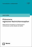 Phänomene regressiver Nachrichtenrezeption (eBook, PDF)