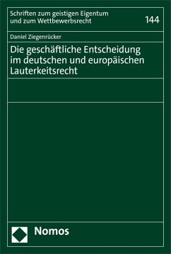 Die geschäftliche Entscheidung im deutschen und europäischen Lauterkeitsrecht (eBook, PDF) - Ziegenrücker, Daniel