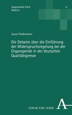 Die Debatte über die Einführung der Widerspruchsregelung bei der Organspende in der deutschen Qualitätspresse (eBook, PDF) - Fiedermann, Laura