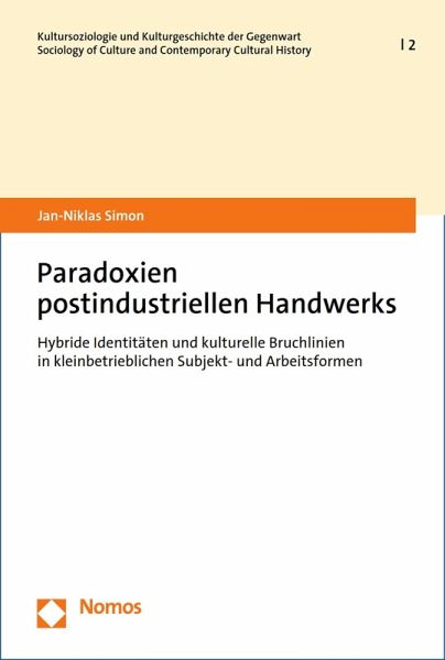 Paradoxien postindustriellen Handwerks (eBook, PDF) Paradoxien postindustriellen Handwerks (eBook, PDF)