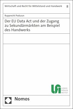 Der EU Data Act und der Zugang zu Sekundärmärkten am Beispiel des Handwerks (eBook, PDF) - Podszun, Rupprecht