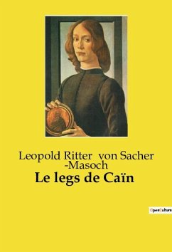 Le legs de Caïn - Sacher ­Masoch, Leopold Ritter von