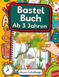 Bastelbuch Ab 3 Jahren - Eichelberger, Laura