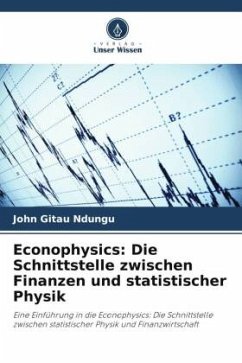 Econophysics: Die Schnittstelle zwischen Finanzen und statistischer Physik - Ndungu, John Gitau