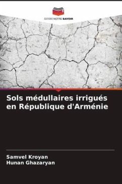 Sols médullaires irrigués en République d'Arménie - Kroyan, Samvel;Ghazaryan, Hunan