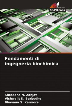 Fondamenti di ingegneria biochimica - Zanjat, Shraddha N.;Barbudhe, Vishwajit K.;Karmore, Bhavana S.