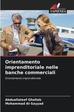 Orientamento imprenditoriale nelle banche commerciali - Ghallab, Abduallateef;Al-Sayyad, Mohammad