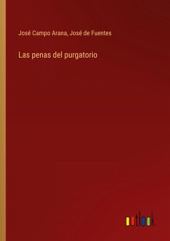 Las penas del purgatorio - Campo Arana, José; Fuentes, José de