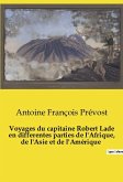 Voyages du capitaine Robert Lade en differentes parties de l'Afrique, de l'Asie et de l'Amérique