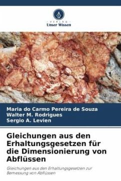 Gleichungen aus den Erhaltungsgesetzen für die Dimensionierung von Abflüssen - Pereira de Souza, Maria do Carmo;M. Rodrigues, Walter;A. Levien, Sérgio