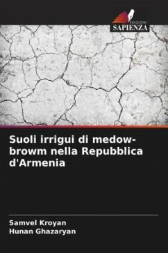 Suoli irrigui di medow-browm nella Repubblica d'Armenia - Kroyan, Samvel;Ghazaryan, Hunan