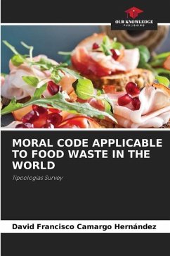 MORAL CODE APPLICABLE TO FOOD WASTE IN THE WORLD - Camargo Hernández, David Francisco