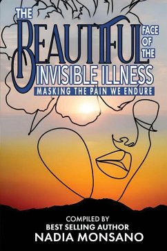 THE BEAUTIFUL FACE OF THE INVISIBLE ILLNESS - Monsano, Nadia