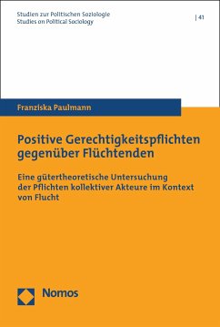 Positive Gerechtigkeitspflichten gegenüber Flüchtenden (eBook, PDF) - Paulmann, Franziska