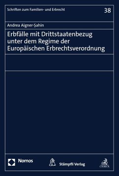 Erbfälle mit Drittstaatenbezug unter dem Regime der Europäischen Erbrechtsverordnung (eBook, PDF) - Aigner-Şahin, Andrea