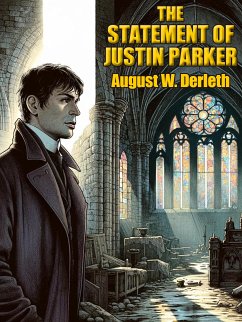 The Statement of Justin Parker (eBook, ePUB) - Derleth, August W.; Wurf, Karl