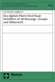 Das digitale Eltern-Kind-Staat-Verhältnis im Verfassungs-, Europa- und Völkerrecht (eBook, PDF)
