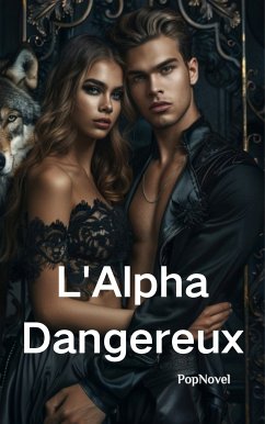 L'Alpha Dangereux 1 (eBook, ePUB) - PopNovel