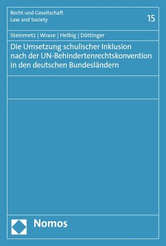 Die Umsetzung schulischer Inklusion nach der UN-Behindertenrechtskonvention in den deutschen Bundesländern (eBook, PDF) - Steinmetz, Sebastian; Wrase, Michael; Helbig, Marcel; Döttinger, Ina