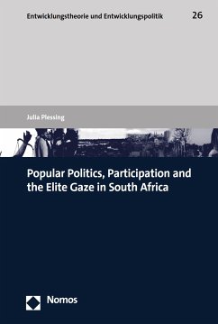 Popular Politics, Participation and the Elite Gaze in South Africa (eBook, PDF) - Plessing, Julia