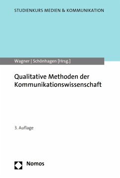 Qualitative Methoden der Kommunikationswissenschaft (eBook, PDF) - Wagner, Hans; Schönhagen, Philomen