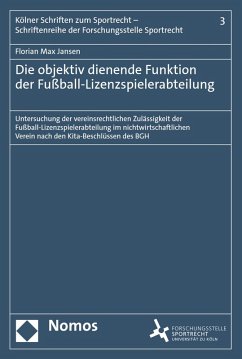 Die objektiv dienende Funktion der Fußball-Lizenzspielerabteilung (eBook, PDF) - Jansen, Florian Max