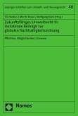 Zukunftsfähiges Umweltrecht III: Unilaterale Beiträge zur globalen Nachhaltigkeitsordnung (eBook, PDF)