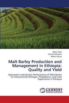 Malt Barley Production and Management in Ethiopia: Quality and Yield - Yebo, Belay;Watusho, Tamirat;Kassa, Mesfin