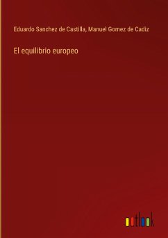 El equilibrio europeo - Sanchez de Castilla, Eduardo; Gomez de Cadiz, Manuel