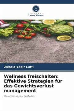 Wellness freischalten: Effektive Strategien für das Gewichtsverlust management - Yasir Lutfi, Zubala