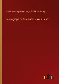 Monograph on Strabismus: With Cases - Hamilton, Frank Hastings; Purdy, Alfred E. M.