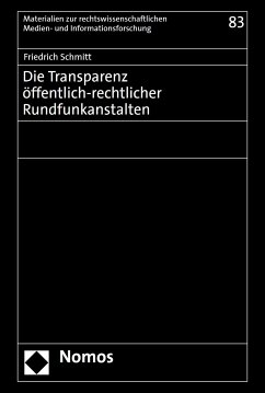 Die Transparenz öffentlich-rechtlicher Rundfunkanstalten (eBook, PDF) - Schmitt, Friedrich