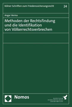 Methoden der Rechtsfindung und die Identifikation von Völkerrechtsverbrechen (eBook, PDF) - Verma, Angar