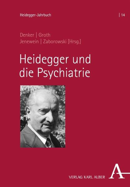 Heidegger und die Psychiatrie (eBook, PDF) Heidegger und die Psychiatrie (eBook, PDF)
