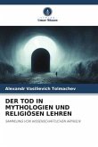 DER TOD IN MYTHOLOGIEN UND RELIGIÖSEN LEHREN