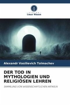 DER TOD IN MYTHOLOGIEN UND RELIGIÖSEN LEHREN - Tolmachev, Alexandr Vasilievich