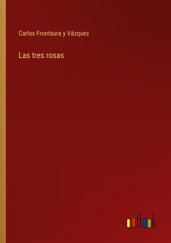 Las tres rosas - Frontaura y Vázquez, Carlos