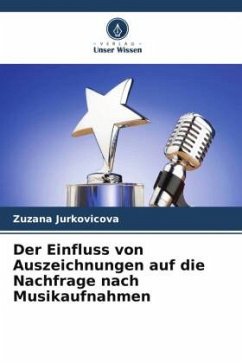 Der Einfluss von Auszeichnungen auf die Nachfrage nach Musikaufnahmen - Jurkovicova, Zuzana