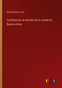 Contribucion al estudio de la viruela en Buenos Aires - Coni, Emilio Ramon