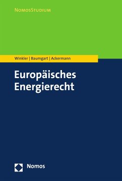 Europäisches Energierecht (eBook, PDF) - Winkler, Daniela; Baumgart, Max; Ackermann, Thomas