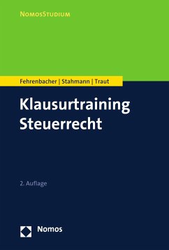 Klausurtraining Steuerrecht (eBook, PDF) - Fehrenbacher, Oliver; Stahmann, Franziska; Traut, Nicolas