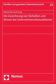 Die Zurechnung von Verhalten und Wissen bei Unternehmenstransaktionen (eBook, PDF) - Kuchernig, Maximilian