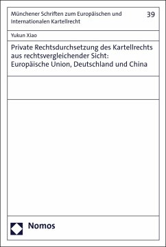Cover Private Rechtsdurchsetzung des Kartellrechts aus rechtsvergleichender Sicht: Europäische Union, Deutschland und China (eBook, PDF)