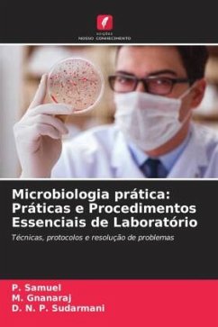 Microbiologia prática: Práticas e Procedimentos Essenciais de Laboratório - Samuel, P.;Gnanaraj, M.;Sudarmani, D. N. P.