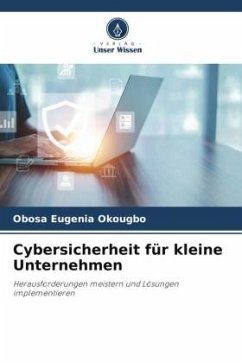 Cybersicherheit für kleine Unternehmen - Okougbo, Obosa Eugenia