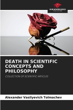 DEATH IN SCIENTIFIC CONCEPTS AND PHILOSOPHY - Tolmachev, Alexander Vasilyevich